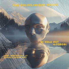 Polyclinique Redux October 27 Archive W/ Kola Nut & Yorobi