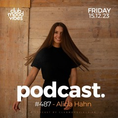 Club Mood Vibes Podcast #487 ─ Alicia Hahn