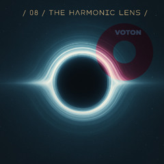 / 08 / The Harmonic Lens /