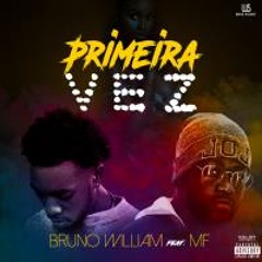 Primeira vez Feat. MF (Prod.by Bruno William)