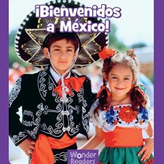 download KINDLE 📂 ¡Bienvenidos a México! (Wonder Readers Spanish Fluent) (Spanish Ed