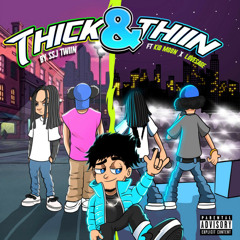 Thick & Thiin (feat. lovesage & Kid Moon)