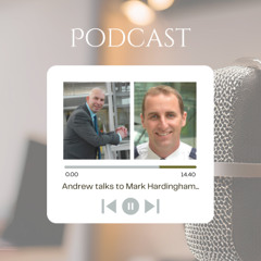 Mark Hardingham CBE QSFM - Podcast Feb 25