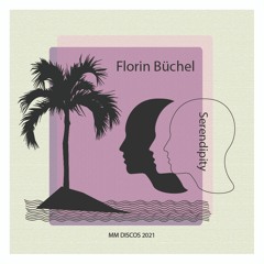 PREMIERE: Florin Büchel - Serendipity (Romain FX Remix) [MM Discos]