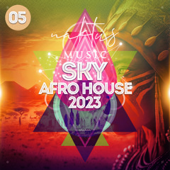 Naktus Music - Sky #5 Afro-House Session (Free Download)