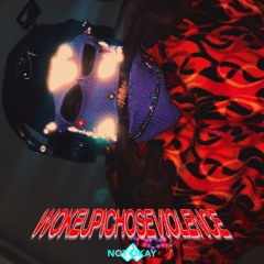 WOKEUPICHOSEVIOLENCE [PROD. LEONARDONARCO X Sisyphus Smiles]