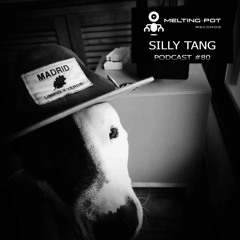 Melting Podcast #80 - SILLY TANG