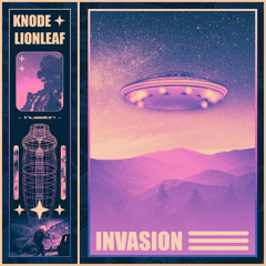 LIONLEAF X KNODE - INVASION