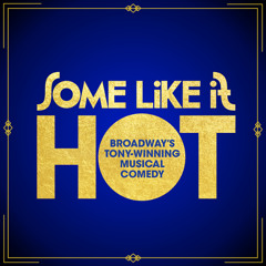 The Broadway Report - SOME LIKE IT HOT - Part 3