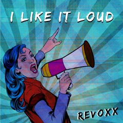 Revoxx - I Like It Loud