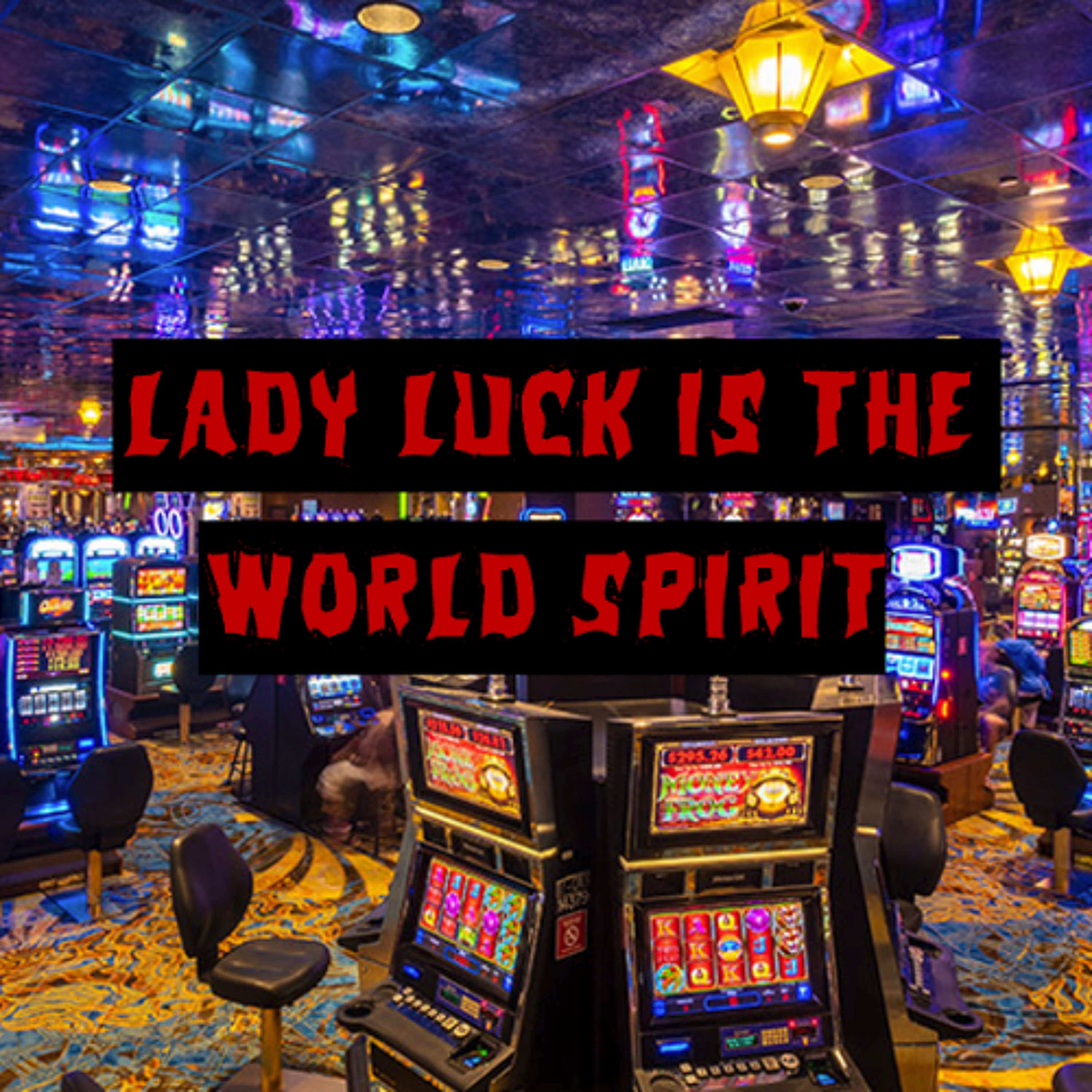 Patreon Preview – 452. Lady Luck is the World Spirit