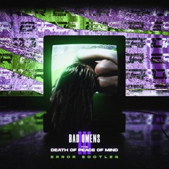 BAD OMENS - THE DEATH OF PEACE OF MIND (ERROR BOOTLEG) Free D/L