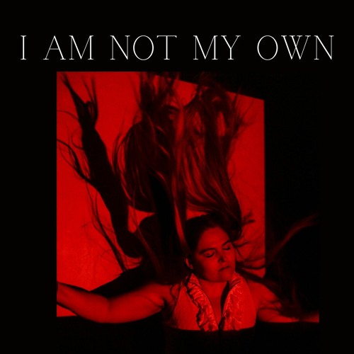 I Am Not My Own