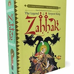 Get [EPUB KINDLE PDF EBOOK] Zahhak: The Legend Of The Serpent King by  Hamid Rahmanian &  Simon Ariz