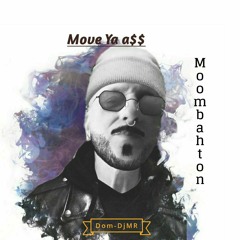 Move Ya a$$ - Moombahton