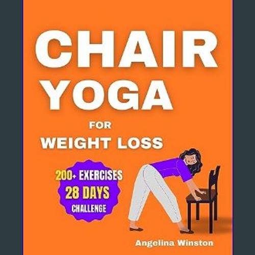 Stream [EBOOK] 💖 Chair Yoga for Weight Loss 28 days Guided Challenge
