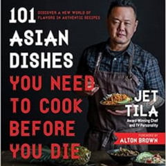 [VIEW] EPUB 📜 101 Asian Dishes You Need to Cook Before You Die: Discover a New World