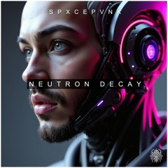 Neutron Decay (Rebirth Edit)