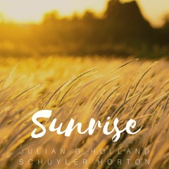 Sunrise by Julian G. Holand & Schuyler Horton - Beautiful Piano & Instrumental