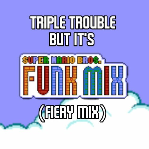 The Bro’s Battalion (Triple Trouble but It's SMB Funk Mix) (Fiery Mix) (+Inst and Voices Download)