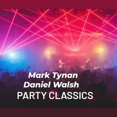 Party Classics - Daniel Walsh B2B Mark Tynan
