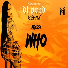 WHO - REMIX(ft Kryssy)- DL PROD