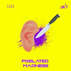 ALBY LOUD & J. SLAI - PIXELATED MADNESS [FREE DOWNLOAD]