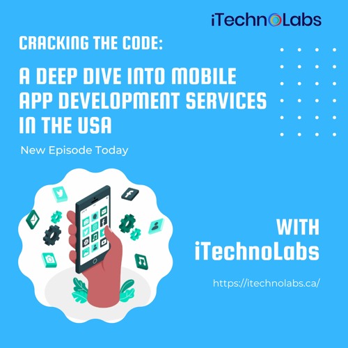 Cracking the Code: A Deep Dive into Mobile App Development Services in the USA