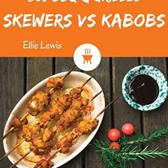 View [KINDLE PDF EBOOK EPUB] BBQ & Grilled Skewers & Kabobs 365: Enjoy 365 Days With