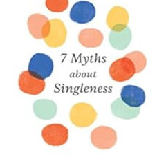 free PDF 💚 7 Myths about Singleness by Sam Allberry PDF EBOOK EPUB KINDLE