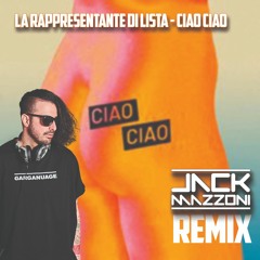 PROMO - La Rappresentante Di Lista - Ciao Ciao (Jack Mazzoni Remix)