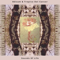 Bålsam & Tropico Del Cancer - Sounds Of Life