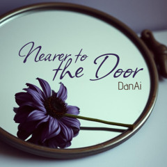 Nearer to the Door