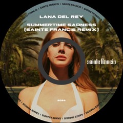 Lana Del Rey - Summertime Sadness (Sainte Francis Remix)