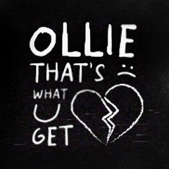 OLLIE - That's what u get