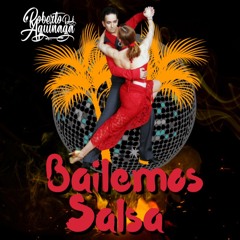 Bailemos Salsa by Roberto Aguinaga