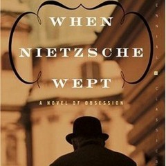 [Read] Online When Nietzsche Wept BY : Irvin D. Yalom
