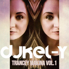 DJ KEL-Y // TRANCEY MAKINA VOL.1