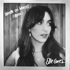 Blonde On Blonde (demo) - Elle Coves