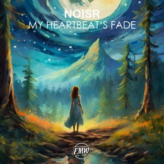 NOISR - My Heartbeat's Fade [FUTURE BASS]