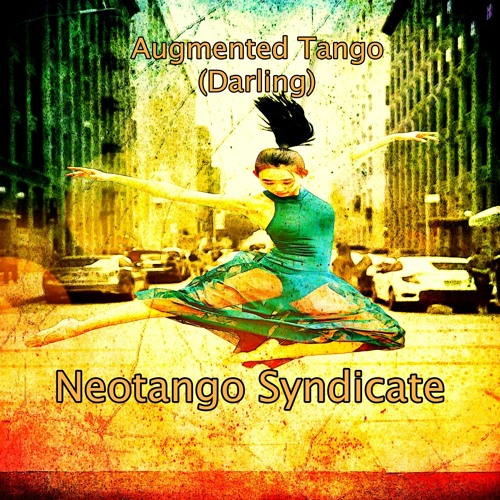 Augmented Tango (Darling) - Neotango Syndicate