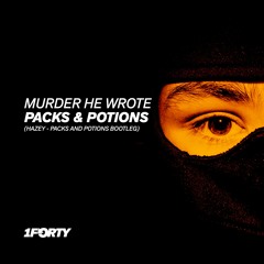 Murder He Wrote - Packs & Potions (Hazey - Packs And Potions Bootleg) [Free DL]