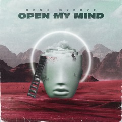 Dash Groove - Open My Mind (Radio Edit)