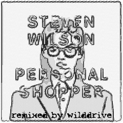 Steven Wilson - Personal Shopper (remix by WildDrive)