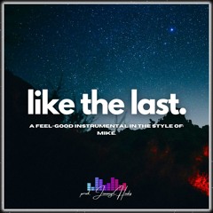 Like The Last | mike. Type Beat, Charlieonnafriday Type Beat
