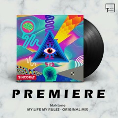 PREMIERE: blaktone - My Life My Rules (Original Mix) [SINCOPAT]