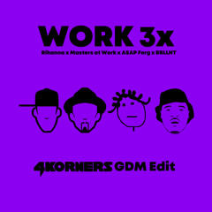 Work 3x - 4KORNERS GDM Edit *Download link in description*