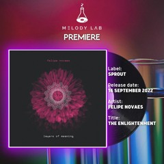 ML Premiere: Felipe Novaes - The Enlightenment [Sprout]