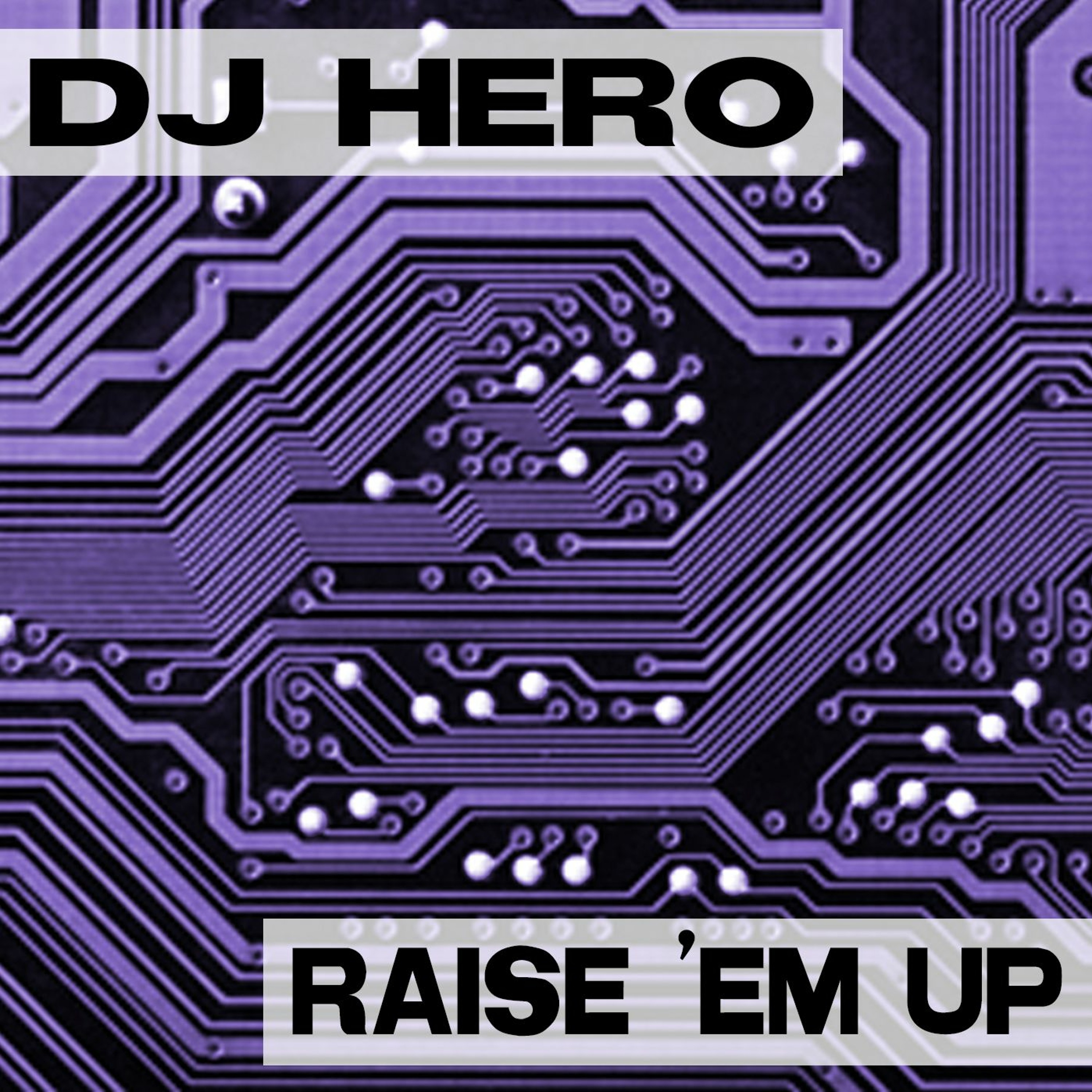 DJ Hero - Raise 'Em Up (Original Mix) episode artwork