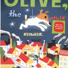 READ KINDLE PDF EBOOK EPUB Olive, the Other Reindeer (Olive, OLIV) by  Vivian Walsh,J